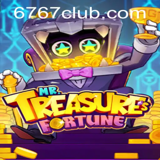 Discover the Exciting World of MrTreasuresFortune with 767club